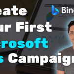 How to setup your First Microsoft Ads Campaign (1)