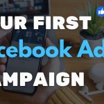 Your First Facebook Ads Campaign